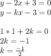 y-2x+3=0\\ y-kx-3=0\\ \\ 1*1+2k=0\\
2k=-1\\
k=\frac{-1}{2}