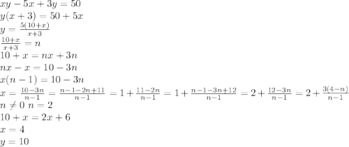xy-5x+3y=50\\
 y(x+3)=50+5x\\
 y=\frac{5(10+x)}{x+3}\\
\frac{10+x}{x+3}=n\\
10+x=nx+3n\\
nx-x=10-3n\\
x(n-1)=10-3n\\
x=\frac{10-3n}{n-1}=\frac{n-1-2n+11}{n-1}=1+\frac{11-2n}{n-1}=1+\frac{n-1-3n+12}{n-1}=2+\frac{12-3n}{n-1}=2+\frac{3(4-n)}{n-1}\\
n \neq 0 \ n=2\\
10+x=2x+6\\
x=4\\
y=10\\

