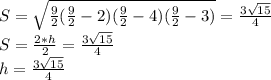 S=\sqrt{\frac{9}{2}(\frac{9}{2}-2)(\frac{9}{2}-4)(\frac{9}{2}-3)} =\frac{3\sqrt{15}}{4}\\
S=\frac{2*h}{2} = \frac{3\sqrt{15}}{4}\\
h= \frac{3\sqrt{15}}{4}