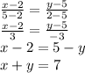 \frac{x-2}{5-2}=\frac{y-5}{2-5}\\
\frac{x-2}{3}=\frac{y-5}{-3}\\
x-2=5-y\\
x+y=7