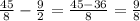\frac{45}{8} - \frac{9}{2} = \frac{45-36}{8} = \frac{9}{8}