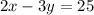 2x-3y=25\\
