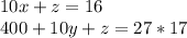 10x+z=16\\
400+10y+z=27*17