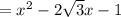 =x^{2}-2\sqrt{3}x-1
