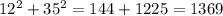12^{2} + 35^{2} = 144+1225 = 1369
