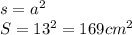 s=a^{2}\\
S=13 ^{2} = 169 cm^{2}