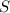 S
