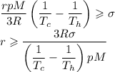 \dfrac{rpM}{3R}\left(\dfrac1{T_c}-\dfrac1{T_h}\right)\geqslant\sigma\\
r\geqslant\dfrac{3R\sigma}{\left(\dfrac1{T_c}-\dfrac1{T_h}\right)pM}