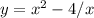y=x^2-4/x
