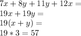 7x+8y+11y+12x=\\
19x+19y=\\
19(x+y)=\\
19*3=57