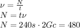 \nu= \frac{N}{t} 
\\\
N=t\nu
\\\
N=240s\cdot2Gc=480