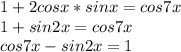 1+2cosx*sinx=cos7x\\
1+sin2x=cos7x\\
cos7x-sin2x=1\\
