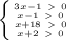 \left \{ {{3x-1\ \textgreater \ 0} \atop
{x-1\ \textgreater \ 0}} \atop {x+18\ \textgreater \ 0\atop{x+2\ \textgreater \
0} \right.