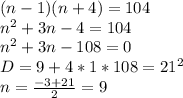 (n-1)(n+4)=104\\
n^2+3n-4=104\\
n^2+3n-108=0\\
D=9+4*1*108=21^2\\
 n=\frac{-3+21}{2}=9\\ 
