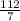 \frac{112}{7}
