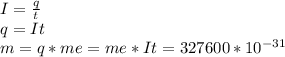 I= \frac{q}{t} \\ q=It \\ m=q*me=me*It=327600*10^{-31} 
