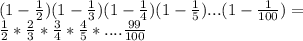 (1-\frac{1}{2})(1-\frac{1}{3})(1-\frac{1}{4})(1-\frac{1}{5})...(1-\frac{1}{100})=\\
\frac{1}{2}*\frac{2}{3}*\frac{3}{4}*\frac{4}{5}*....\frac{99}{100}