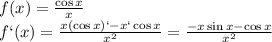 f(x)= \frac{\cos x}{x}
\\\
f`(x)= \frac{x(\cos x)`-x`\cos x }{x^2}=\frac{-x\sin x-\cos x }{x^2}