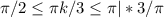 \pi/2 \leq \pi k/3 \leq \pi |* 3/ \pi 
