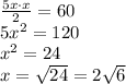 \frac{5x\cdot x}2 = 60\\
5x^2 = 120\\
x^2 = 24\\x=\sqrt{24}=2\sqrt6