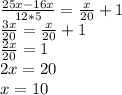\frac{25x-16x}{12*5} = \frac{x}{20}+1 \\ 
 \frac{3x}{20}= \frac{x}{20}+1 \\
\frac{2x}{20}=1 \\
2x=20 \\
x=10