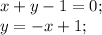 x+y-1=0;\\
y=-x+1;\\
