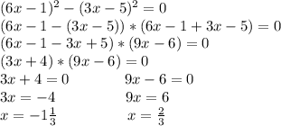 (6x-1)^2-(3x-5)^2=0\\
(6x-1-(3x-5))*(6x-1+3x-5)=0\\
(6x-1-3x+5)*(9x-6)=0\\
(3x+4)*(9x-6)=0\\
3x+4=0\ \ \ \ \ \ \ \ \ \ \ 9x-6=0\\
3x=-4 \ \ \ \ \ \ \ \ \ \ \ \ \ \ 9x=6\\
x=-1\frac{1}{3} \ \ \ \ \ \ \ \ \ \ \ \ \ \ x=\frac{2}{3}\\
