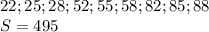 22;25;28;52;55;58;82;85;88\\
S=495