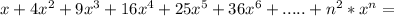 x+4x^2+9x^3+16x^4+25x^5+36x^6+.....+n^2*x^n=\\\\

