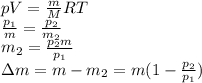 pV= \frac{m}{M} RT\\
\frac{p_1}{m}=\frac{p_2}{m_2}\\
m_2=\frac{p_2m}{p_1}\\
зm=m-m_2=m(1-\frac{p_2}{p_1})