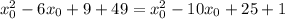 x^2_0-6x_0+9+49=x^2_0-10x_0+25+1