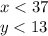 x<37\\
y<13