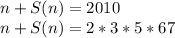 n+S(n)=2010\\
n+S(n)=2*3*5*67\\

