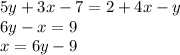 5y+3x-7=2+4x-y\\
6y-x=9\\
 x=6y-9\\
