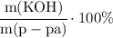 \rm
\cfrac{m (KOH)}{m (p-pa)} \cdot 100\%