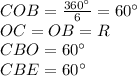COB=\frac{360а}{6}=60а\\
OC=OB=R\\
CBO=60а\\
CBE=60а