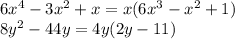 6x^4-3x^2+x = x(6x^3-x^2 + 1) \\
8y^2-44y=4y(2y-11)
