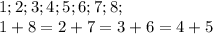 1;2;3;4;5;6;7;8;\\
 1+8=2+7=3+6=4+5