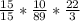 \frac{15}{15} * \frac{10}{89} * \frac{22}{3}