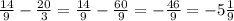 \frac{14}{9} - \frac{20}{3} = \frac{14}{9} - \frac{60}{9} = - \frac{46}{9} = -5 \frac{1}{9}
