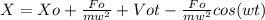 X = Xo +
 \frac{Fo}{m w^{2} }
 + Vot - \frac{Fo}{m w^{2} } cos (wt)
