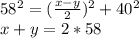 58^2=( \frac{x-y}{2} )^2+40^2\\
x+y=2*58\\\\

