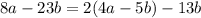 8a-23b=2(4a-5b)-13b\\\\
