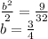 \frac{b^2}{2}=\frac{9}{32}\\
 b=\frac{3}{4}
