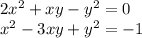 2x^2+xy-y^2=0\\
x^2-3xy+y^2=-1\\\\ 
