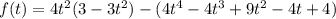 f(t)=4t^2(3-3t^2)-(4t^4-4t^3+9t^2-4t+4)\\\\
