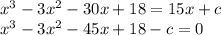 x^3-3x^2-30x+18=15x+c\\
x^3-3x^2-45x+18-c=0\\ 

