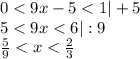 0<9x-5<1 |+5\\ 5<9x<6 |:9\\
\frac59< x<\frac23