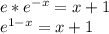 e*e^{-x}=x+1\\
e^{1-x}=x+1\\ 
