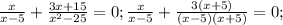 \frac{x}{x - 5} + \frac{3x + 15}{ x^{2} - 25} = 0;
 \frac{x}{x - 5} + \frac{3 (x + 5)}{(x - 5) (x+ 5)} = 0;

